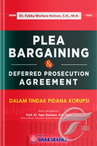 Plea Bargaining dan Defered Prosecution Agreement Dalam Tindak Pidana Korupsi