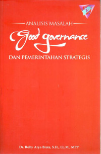 Analisis Masalah Good Governance dan Pemerintahan Strategis