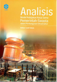Analisis Model Kebijakan Kerjasama Pemerintah - Swasta dalam Pembangunan Infrastruktur