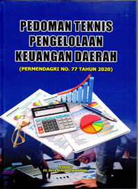 Peraturan Menteri Dalam Negeri Nomor 77 Tahun 2020 tentang Pedoman Teknis Pengelolan Keuangan Daerah