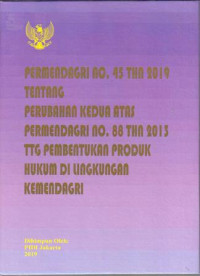 Permendagri Nomor 45 Tahun 2019 tentang Perubahan Kedua atas Permendagri Nomor 88 Tahun 2013 tentang Pembentukan Produk Hukum di Lingkungan Kemendagri