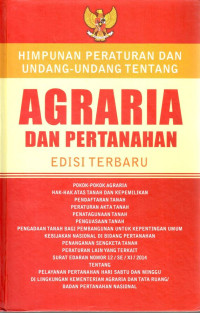 Himpunan Peraturan dan Undang-Undang tentang Agraria dan Pertanahan