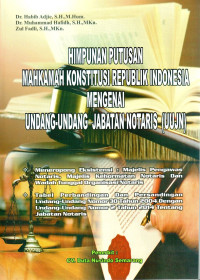 Himpunan Putusan Mahkamah Konstitusi Republik Indonesia Mengenai Undang-Undang Jabatan Notaris (UUJN).