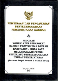 Pembinaan dan Pengawasan Penyelenggaraan Pemerintahan Daerah; dan Peranturan Menteri Dalam Negeri Nomor 5 Tahun 2017 tentang Pedoman Nomeklatur Perangkat Daerah Provinsi dan Daerah Kabupaten/Kota yang Melaksanakan Fungsi Penunjang Penyelenggaraan Urusan Pemerintahan