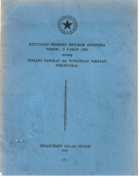 Keputusan Presiden Republik Indonesia Nomor: 9 Tahun 1985 Tentang Jenjang Pangkat dan Tunjangan Jabatan Struktural