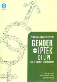 Pengembangan Perspektif Gender dalam Iptek di LIPI: Suatu Memori Kelembagaan
