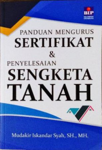 Panduan Mengurus Sertifikat dan Penyelesaian Sengketa Tanah