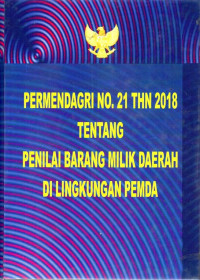 Permendagri Nomor 21 Tahun 2018 tentang Penilai Barang Milik Daerah di Lingkungan Pemerintah Daerah.