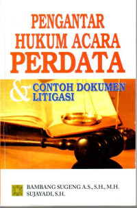 Pengantar Hukum Acara Perdata dan Contoh Dokumen Litigasi