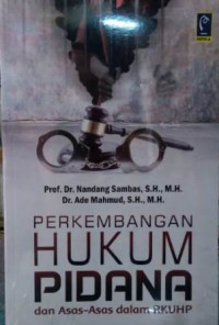 Perkembangan Hukum Pidana dan Asas-Asas dalam RKUHP