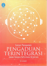 Sistem Manajemen Pengaduan Terintegrasi dalam Rangka Reformasi Birokrasi