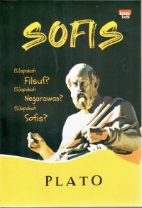 Sofis: (Si)apakah Filsuf? (Si)apakah Negarawan? (Si)apakah Sofis?