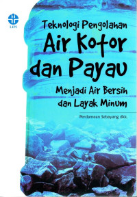 Teknologi Pengolahan Air Kotor & Payau Menjadi Air Bersih & Layak Minum