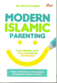 Modern Islamic Parenting : Cara Mendidik Anak Dengan Metode Nabi
