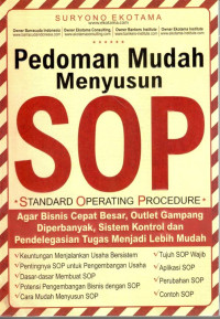 Pedoman Mudah Menyusun SOP Agar Bisnis Cepat Besar, Outlet Gampang Diperbanyak, Sistem Kontrol dan Pendelegasian Tugas Menjadi Lebih Mudah