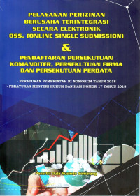 Pelayanan Perizinan Berusaha Terintegrasi Secara Elektronik Oss. (Online Single Submission) & Pendaftaran Persekutuan Komanditer, Persekutuan Firma Dan Persekutuan Perdata