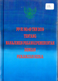 Peraturan Presiden Republik Indonesia Nomor 49 tahun 2018 Tentang Manajemen Pegawai Pemerintah Dengan Perjanjian Kerja