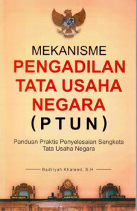 Mekanisme Pengadilan Tata Usaha Negara (PTUN) Panduan Praktis Penyelesaian Sengketa Tata Usaha Negara