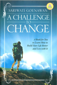 A Challenge To Change : A book for you to learn how to build your life better and live with it