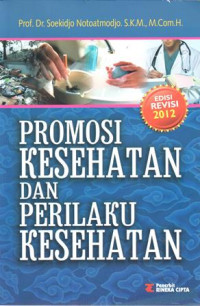 Promosi Kesehatan Dan Perilaku Kesehatan (Edisi Revisi)