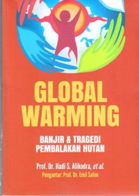 Global Warming: Banjir Dan Tragedi Pembalakan Hutan