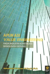 Aplikasi Value Engineering: Pada Industri Kontruksi Bangunan Gedung