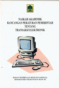 Naskah Akademik Rancangan Peraturan Pemerintah Tentang Transaksi Elektronik