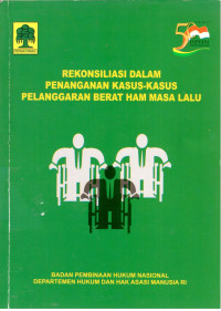 Rekonsiliasi Dalam Penanganan Kasus-Kasus Pelanggaran Berat HAM Masa Lalu