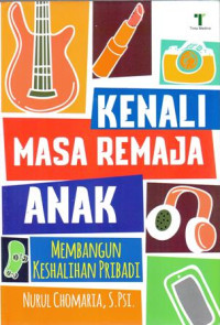 Kenali Masa Remaja Anak