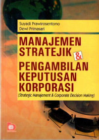 Image of Manajemen Stratejik & Pengambilan Keputusan Korporasi (Strategic Manajement and Corporate Decision Making)