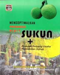 Mengoptimalkan Produksi Bibit Sukun + Prospek Peluang Usaha Pembibitan Sukun