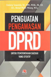 Penguatan Pengawasan DPRD ( Untuk Pemerintah Daerah Yang Efektif)