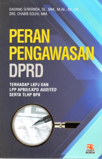 Peran Pengawasan DPRD Terhadap LKPJ dan LPP APBD/LKPD Audited Serta TLHP KPK