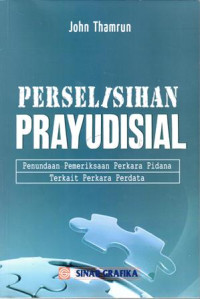 Perselisihan Prayudisial: Penundaan Pemeriksaan Perkara Pidana Terkait Perkara Perdata