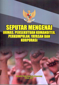 Seputar Mengenal Ormas, Persekutuan Komanditer, Perkumpulan, Yayasan, dan Korporasi