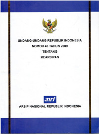 Undang-Undang Republik Indonesia Nomor 43 Tahun 2009 Tentang Kearsipan