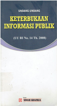Undang-Undang Keterbukaan Informasi Publik (UU RI No. 14 Th 2008)