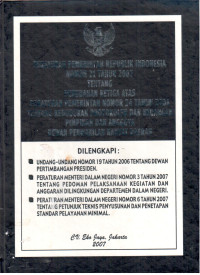 Peraturan Pemerintah Republik Indonesia Nomor 21 Tahun 2007 Tentang Perubahan Ketiga atas Peraturan Pemerintah Nomor 24 Tahun 2004 Tentang Kedudukan Protokoler Dan Keuangan Pimpinan Dan Anggota Dewan Perwakilan Rakyak Daerah 
Dilengkapi: 
Undang-Undang Nomor 19 Tahun 2006 Tentang Dewan Pertimbangan Presiden
Peraturan Menteri Dalam Negeri Nomor 3 Tahun 2007 Tentang Pedoman Pelaksanaan Kegiatan Dan Anggaran Dilingkungan Departemen Dalam Negeri
Peraturan Menteri Dalam Negeri Nomor 6 Tahun 2007 Tentang Petunjuk Teknis penyusunan Dan Penetapan Standar Pelayanan Minimal