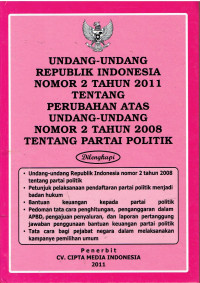 Undang-Undang Republik Indonesia nomor 2 Tahun 2011 Tentang perubahan Atas Undang-undang nomor 2 tahun 2008 tentang partai politik