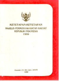 Ketetapan Dan Keputusan Majelis Permusyawaratan Rakyat Republik Indonesia 1999
