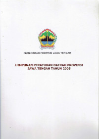 Himpunan Peraturan Daerah Provinsi Jawa Tengah Tahun 2005
