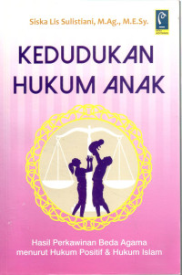 Kedudukan Hukum Anak: Hasil Perkawinan Beda Agama menurut Hukum Positif & Hukum Islam