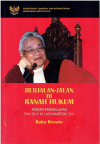 Berjalan-Jalan di Ranah Hukum: Pikiran- Pikiran Lepas Prof. Dr. H. M. Laica Marzuki