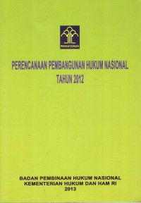 Perencanaan Pembangunan Hukum Nasional Tahun 2012