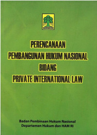 Perencanaan Pembangunan Hukum Nasional Bidang Private International Law