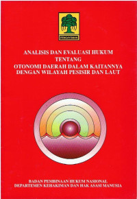 Analisis dan Evaluasi Hukum tentang Otonomi Daerah dalam Kaitannya dengan Wilayah Pesisir dan Laut