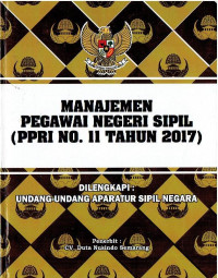 PP RI Nomor 2 Tahun 2017 tentang Manajemen Pegawai Negeri Sipil. Dilengkapi: Undang-Undang Aparatur Sipil Negara.