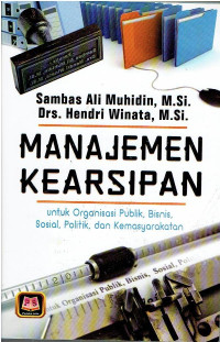 Manajemen Kearsipan untuk Organisasi Publik, Bisnis, Sosial, Politik, dan Kemasyarakatan.