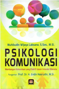 Psikologi Komunikasi: Membangun Komunikasi yang Efektif dalam Interaksi Manusia