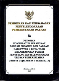 Pembinaan dan Pengawasan Penyelenggaraan Pemerintah Daerah; serta Pedoman Nomeklatur Perangkat Daerah Provinsi dan Daerah Kabupaten atau Kota yang Melaksanakan Fungsi Penunjang Penyelenggaraan Urusan Pemerintah (Permendagri Nomor 5 Tahun 2017)